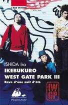 Couverture du livre « Ikebukuro west gate park 3 ; rave d'une nuit d'été » de Ira Ishida aux éditions Picquier