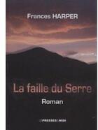 Couverture du livre « La faille du serre » de Frances Harper aux éditions Presses Du Midi