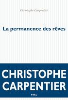 Couverture du livre « La permanence des rêves » de Christophe Carpentier aux éditions P.o.l