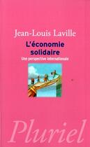 Couverture du livre « L'Economie Solidaire » de Laville-J.L. aux éditions Pluriel