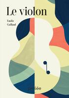 Couverture du livre « Le Violon » de Emilie Caillaud aux éditions Persee