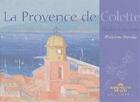 Couverture du livre « La provence de Colette » de Madeleine Paradis aux éditions Equinoxe