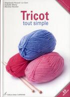 Couverture du livre « Tricot tout simple » de Stephanie Pavard-Le Cam et Isabelle Marty et Martine Routier aux éditions Editions Carpentier