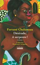 Couverture du livre « Desirade, o serpente ! » de Fortune Chalumeau aux éditions Hoebeke