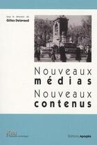 Couverture du livre « Nouveaux médias, nouveaux contenus » de Gilles Delavaud aux éditions Apogee