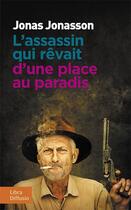 Couverture du livre « L'assassin qui rêvait d'une place au paradis » de Jonas Jonasson aux éditions Libra Diffusio