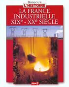 Couverture du livre « La France industrielle ; XIXe siècle et XXe siècle » de  aux éditions Pemf