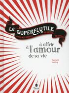 Couverture du livre « Superflutile ; spécial love » de Raphaele Vidaling aux éditions Tana