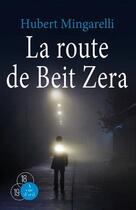Couverture du livre « La route de Beit Zera » de Hubert Mingarelli aux éditions A Vue D'oeil