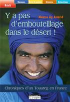 Couverture du livre « Y'a pas d'embouteillage dans le désert ! » de Moussa Ag Assarid aux éditions Editions De La Loupe