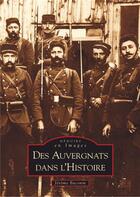 Couverture du livre « Des Auvergnats dans l'histoire » de Jerome Baconin aux éditions Editions Sutton