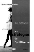 Couverture du livre « Les stratégies de l'indifférence (5e édition) » de Jean-Paul Mugnier aux éditions Fabert