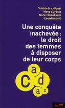 Couverture du livre « Conquête inachevée ; le droit des femmes à disposer de leur corps » de Collectf aux éditions Syllepse
