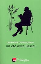 Couverture du livre « Un été avec Pascal » de Antoine Compagnon aux éditions Des Equateurs