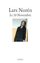 Couverture du livre « Le 20 novembre » de Lars Noren aux éditions L'arche