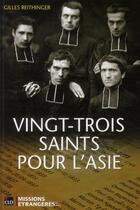 Couverture du livre « Vingt-trois saints pour l'Asie » de Gilles Reithinger aux éditions Cld