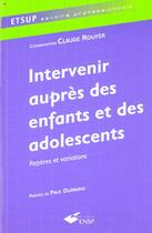 Couverture du livre « Intervenir aupres des enfants et adolescents » de Claude Rouyer aux éditions Ehesp