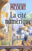 Couverture du livre « La Cite Numerique » de Patrick-Olivier Picourt aux éditions Cherche Midi