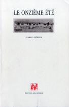 Couverture du livre « Le onzieme été » de Carlo Gebler aux éditions Cendres