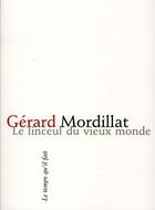 Couverture du livre « Le linceul du vieux monde » de Gerard Mordillat aux éditions Le Temps Qu'il Fait