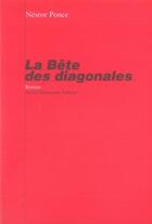 Couverture du livre « La bête des diagonales » de Nestor Ponce aux éditions Andre Dimanche