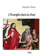 Couverture du livre « L'évangile dans la chair » de Myriam Tonus aux éditions Fidelite