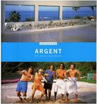 Couverture du livre « Argent » de Katy Siegel et Paul Mattick aux éditions Thames And Hudson