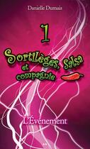 Couverture du livre « Sortilèges, salsa et compagnie t.1 ; l'événement » de Danielle Dumais aux éditions Editions Ada