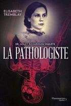 Couverture du livre « La pathologiste » de Elisabeth Tremblay aux éditions Flammarion Quebec