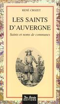 Couverture du livre « Saints D Auvergne (Les) » de Rene Crozet aux éditions De Boree