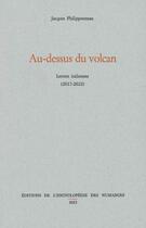 Couverture du livre « Au-dessus du volcan : lettres italiennes (2017-2022) » de Jacques Philipponneau aux éditions Encyclopedie Des Nuisances