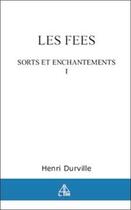 Couverture du livre « Fees - sorts enchantements t.1 » de Henri Durville aux éditions Librairie Du Magnetisme
