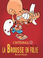 Couverture du livre « La brousse en folie ; l'intégrale t.1 ; tontion les gosses (1984-1986 ) » de Bernard Berger aux éditions La Brousse En Folie