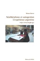 Couverture du livre « Néolibéralisme et autogestion ; l'expérience argentine » de Maxime Quijoux aux éditions Éditions De L'iheal