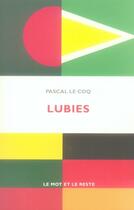 Couverture du livre « Lubies » de Lecoq/Pascal aux éditions Le Mot Et Le Reste