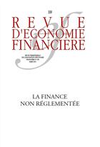 Couverture du livre « Revue d'économie financière Tome 109 : la finance non réglementée » de Revue D'Economie Financiere aux éditions Association D'economie Financiere