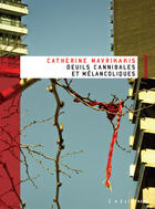 Couverture du livre « Deuils Cannibales Et Melancoliques » de Catherine Mavrikakis aux éditions Heliotrope