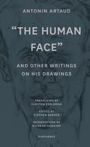 Couverture du livre « The human face and other writings on his drawings » de Antonin Artaud aux éditions Diaphanes