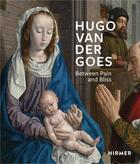 Couverture du livre « Hugo van der Goes : between pain and bliss » de Kemperdick Stefan aux éditions Hirmer