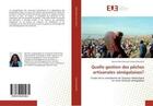 Couverture du livre « Quelle gestion des peches artisanales senegalaises? - etude de la complexite de l'espace halieutique » de Marie Bernard Camara aux éditions Editions Universitaires Europeennes