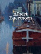 Couverture du livre « Albert Baertsoen » de Johan De Smet et Yann Farinaux-Le Sidaner aux éditions Snoeck Gent