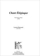 Couverture du livre « Chant élégiaque ; pour violon et piano (1950) » de Lucien Durosoir aux éditions Megep