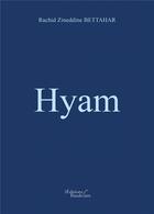 Couverture du livre « Hyam » de Rachid Zineddine Bettahar aux éditions Baudelaire