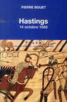 Couverture du livre « Hastings ; 14 octobre 1066 » de Pierre Bouet aux éditions Tallandier
