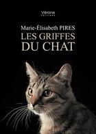 Couverture du livre « Les griffes du chat » de Marie-Elisabeth Pires aux éditions Verone