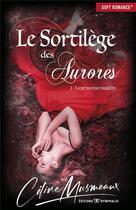 Couverture du livre « Le sortilège des aurores t.1 ; la princesse maudite » de Celine Musmeaux aux éditions Nymphalis