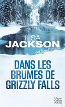 Couverture du livre « Dans les brumes de Grizzly Falls » de Lisa Jackson aux éditions Harpercollins