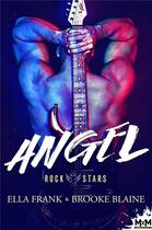 Couverture du livre « Rockstars Tome 3 : angel » de Ella Frank et Brooke Blaine aux éditions Mxm Bookmark