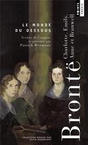 Couverture du livre « Le monde du dessous » de Anne Bronte et Charlotte Brontë et Branwell Bronte aux éditions Points