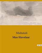 Couverture du livre « Max Havelaar » de Multatuli aux éditions Culturea